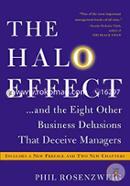The Halo Effect: and the Eight Other Business Delusions That Deceive Managers