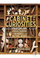 Cabinet Of Curiosities: Collecting and Understanding the Wonders of the Natural World