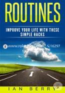 Routines: Improve your Life with these Simple Hacks