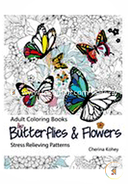 Adult Coloring Book: Butterflies and Flowers : Stress Relieving Patterns (Volume 7)