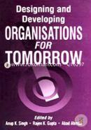 Designing and Developing Organisations for Tomorrow 