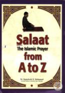 Salaat: The Islamic Prayer from A to Z 