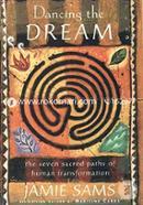 Dancing the Dream: The Seven Sacred Paths to Human Transformation