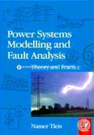 Power System Modelling and Fault Analysis: Theory and Practice