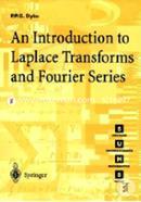 An Introduction to Laplace Transforms and Fourier Series