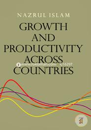 Growth and Productivity Across Countries