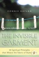 The Invisible Garment: 30 Spiritual Principles that Weave the Fabric of Human Life