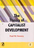The Theory of Capitalist Development: Principles of Marxist Political Economy