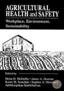 Agricultural Health and Safety : Workplace, Environment, Sustainability 