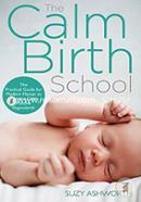 The Calm Birth Method: Your Complete Guide to a Positive Hypnobirthing Experience 
