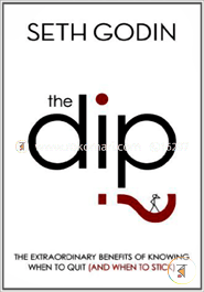 The Dip: The extraordinary benefits of knowing when to quit and when to stick image