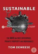 Sustainable: The War on Free Enterprise, Private Property and Individuals