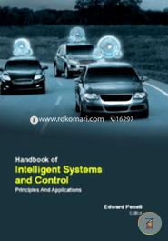 Handbook Of  Intelligent Systems And Control: Principles And Applications