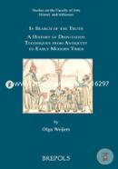 In Search of the Truth: A History of Disputation Techniques from Antiquity to Early Modern Times