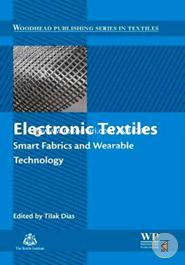 Electronic Textiles: Smart Fabrics and Wearable Technology (Woodhead Publishing Series in Textiles)