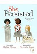 She Persisted: 13 American Women Who Changed The World