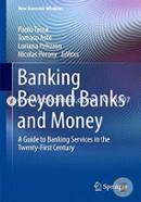 Banking Beyond Banks and Money: A Guide to Banking Services in the Twenty-First Century 