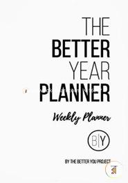 The Better Year Planner - Weekly Planner