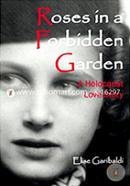 Roses in a Forbidden Garden; A Holocaust Love Story