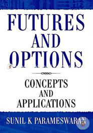 Futures and Options : Concepts and Applications