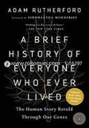 A Brief History of Everyone Who Ever Lived: The Human Story Retold Through Our Genes