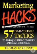 Marketing Hacks 57 Do-It-Yourself Tactics To Find Qualified Customers And Make More Sales!