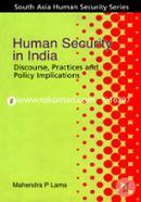 Human Security in India : Discourse, Practics and Policy Implications 