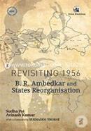 Revisiting 1956 : B R Ambedkar and States Reorganisation
