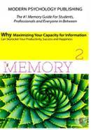 Memory Squared: Why Maximizing Your Capacity for Information Can Skyrocket Your Productivity, Success and Happiness