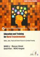 Education and Training for Rural Transformation: Skills, Jobs, Food and Green Future to Combat Poverty (SAGE China Studies)