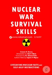 Nuclear War Survival Skills: Lifesaving Nuclear Facts and SelfHelp Instructions