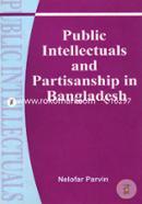 Public Intellectuals and Partisanship in Bangladesh