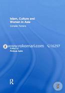 Islam, Culture and Women in Asia: Complex Terrains