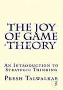 The Joy of Game Theory: An Introduction to Strategic Thinking
