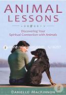 Animal Lessons: Discovering Your Spiritual Connection with Animals 