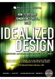 Current View: US Idealized Design : How to Dissolve Tomorrow's Crisis...Today