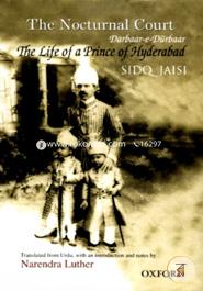 Nocturnal Court: The Life of a Prince of Hyderabad: Translated From Urdu Darbaar-E-Durbaar'S By Sidq Jaisi