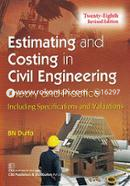 Estimating And Costing in Civil Engineering (Theory And Practice)