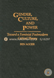 Gender, Culture, and Power: Toward a Feminist Postmodern Critical Theory 