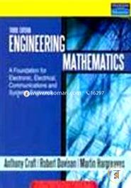 Engineering Mathematics : A Foundation For Electronic, Electrical, Communications And Systems Engineers