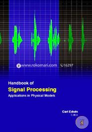 Handbook Of  Signal Processing: Applications In Physical Models