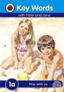 Key Words With Peter And Jane 1A Play With Us
