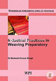 Industrial Practices in Weaving Preparatory (Woodhead Publishing India in Textiles) 