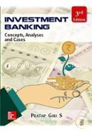 Investment Banking, Concepts, Analyses and Cases