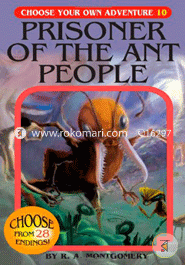 Prisoner of the Ant People (Choose Your Own Adventure -10)