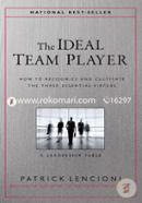 The Ideal Team Player : How to Recognize and Cultivate The Three Essential Virtues