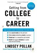 Getting from College to Career : Your Essential Guide to Succeeding in the Real World