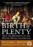 The Birth Of Plenty: How The Prosperity Of The Modern Work Was Created