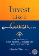 Invest Like A Guru: How To Generate Higher Returns At Reduced Risk With Value Investing