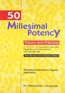 50 Millesimal Potency In Theory And Practice - 3rd Revised 